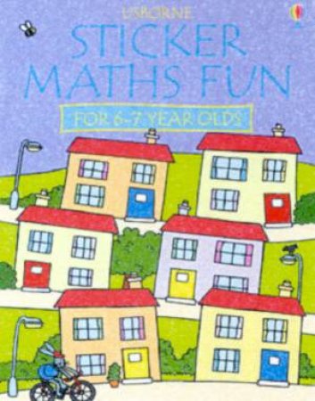 Usborne Sticker Maths Fun For 6-7 Year Olds by Various