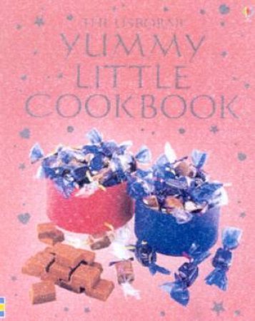 The Usborne Yummy Little Cookbook by Various