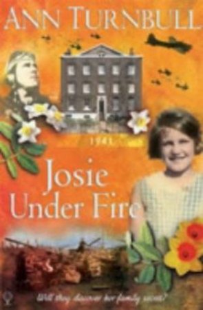 The Historical House: Josie Under Fire by Ann Turnbull