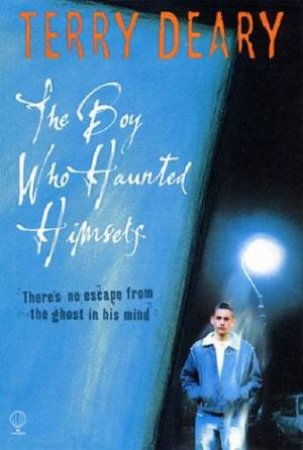 The Boy Who Haunted Himself by Terry Deary