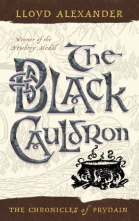 The Chronicles of Prydain: The Black Cauldron by Lloyd Alexander