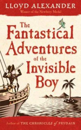Fantastical Adventures Of The Invisible Boy by Lloyd Alexander
