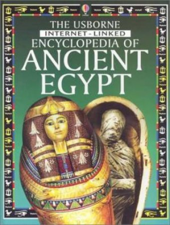 Usborne Internet Linked: Encyclopedia Of Ancient Egypt by Unknown