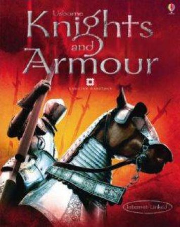 Usborne: Knights And Armour - Internet Linked by Rachel Firth