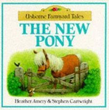 Usborne Farmyard Tales The New Pony
