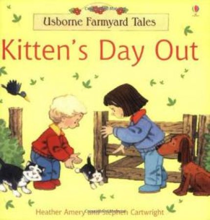 Usborne Farmyard Tales: Kitten's Day Out