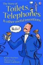 The Story Of Toilets Telephones And Other Useful Inventions