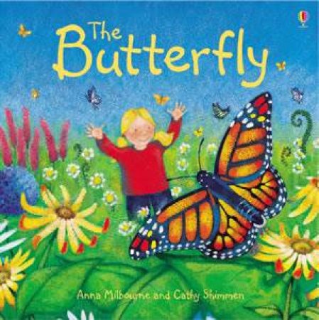 The Butterfly by Anna Milbourne & Cathy Lamble