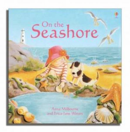 On The Seashore by Anna Milbourne & Erica-Jane Waters
