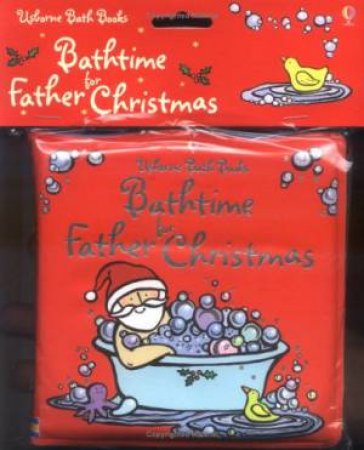 Bathtime For Father Christmas by Fiona Watt