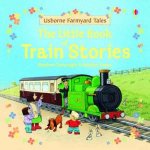 Usborne Farmyard Tales The Little Book Of Train Stories