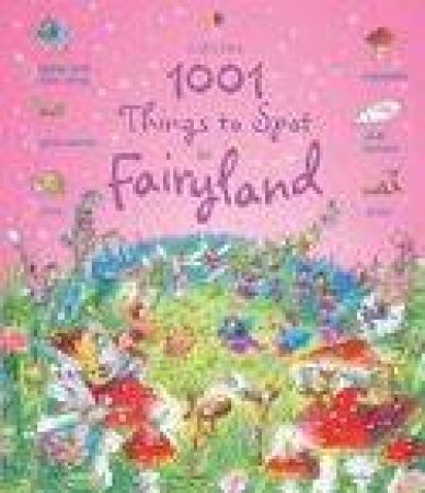 Usborne: 1001 Things To Spot In Fairyland by Gill Doherty