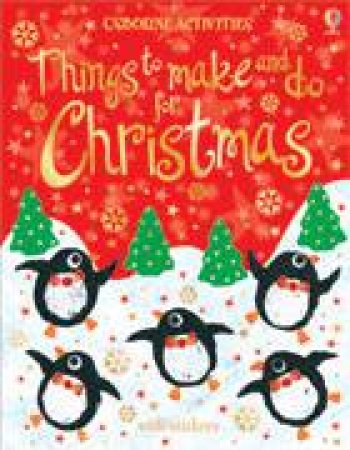 Things To Make And Do For Christmas by Fiona Watt