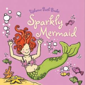 Sparkly Mermaid Bath Book by Fiona Watt