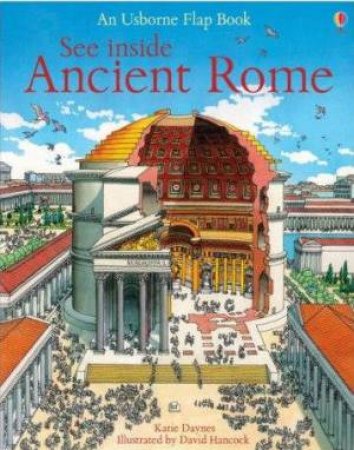 An Usborne Flap Book: See Inside Ancient Rome by Katie Daynes