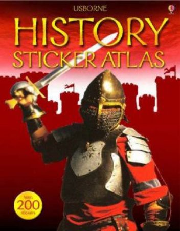 Usborne World History Sticker Atlas by Elizabeth Dalby