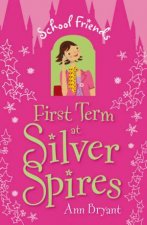 First Term at Silver Spires School Friends