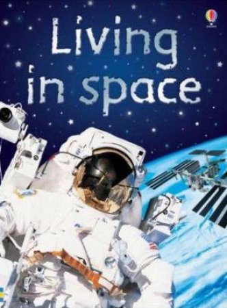 Usborne Beginners: Living In Space by Katie Daynes