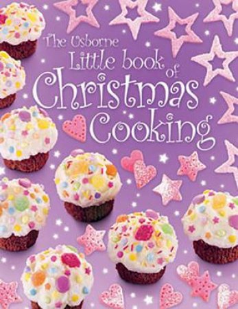 The Usborne Little Book Of Christmas Cooking by Various