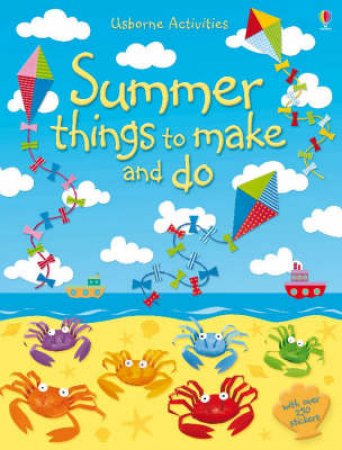 Summer Things To Make And Do by Fiona Watt