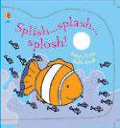 Splish...Splash...Splosh: Baby's First Bath Book by Mary Cartwright