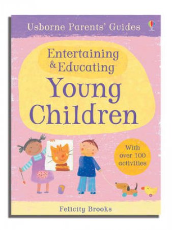 Entertain And Educate Young Children by Felicity Brooks