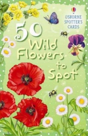 Usborne Spotter's Cards: 50 Wild Flowers To Spot by Various