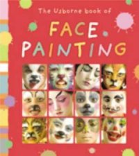 The Usborne Book Of Face Painting