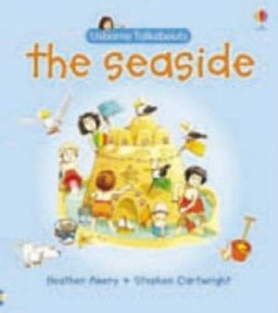 The Seaside by Heather Amery