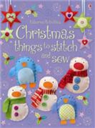 Christmas Things To Stitch And Sew by Fiona Watt