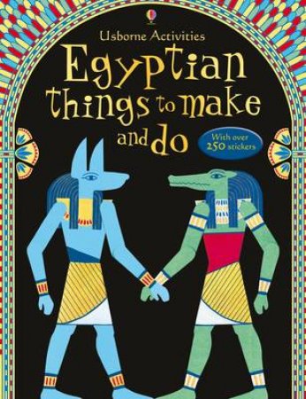 Egyptian Things To Make and Do by Various