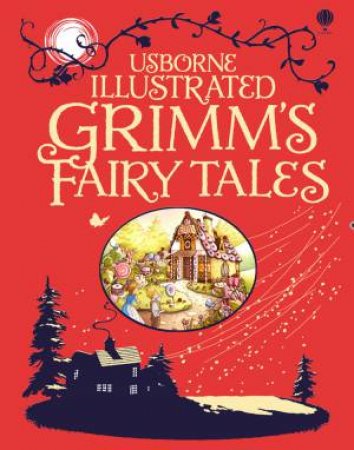 Illustrated Grimm's Fairy Tales by Various