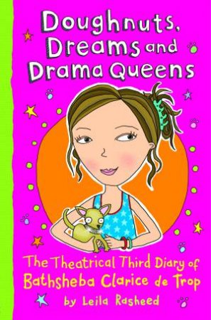 Doughnuts, Dreams and Drama Queens: The Theatrical Third Day of Bathsheba Clarice de Trop! by Leila Rasheed