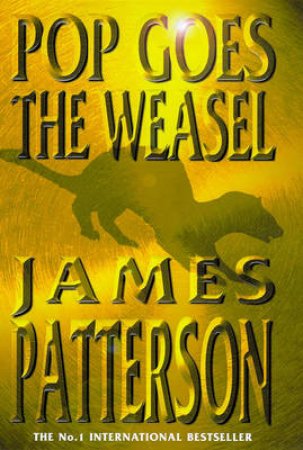 Pop Goes The Weasel by Patterson James