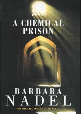 A Chemical Prison by Barbara Nadel