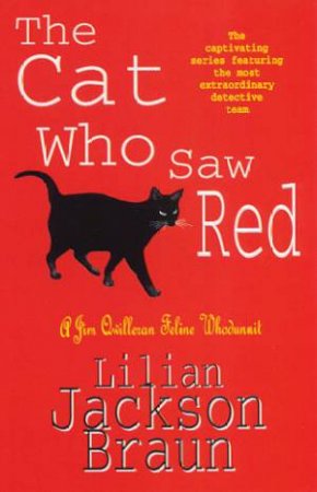 A Jim Qwilleran Feline Whodunnit: The Cat Who Saw Red by Lilian Jackson Braun