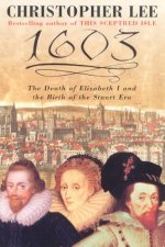 1603 The Death Of Elizabeth I And The Birth Of The Stuart Era
