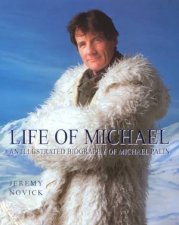 Life Of Michael An Illustrated Biography Of Michael Palin