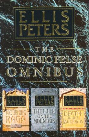 The Dominic Felse Omnibus by Ellis Peters