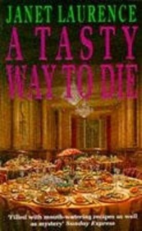 Tasty Way To Die by Janet Laurence
