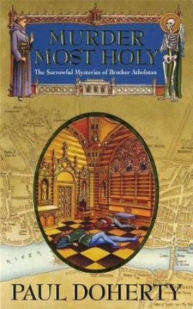 A Brother Athelstan Mystery: Murder Most Holy by Paul Harding