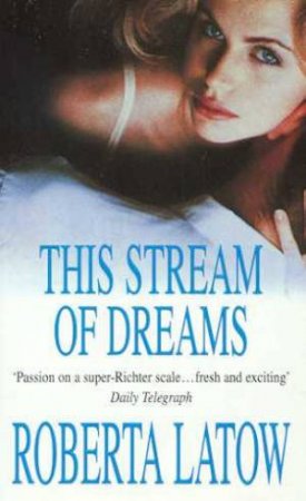 This Stream Of Dreams by Roberta Latow