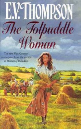 The Tolpuddle Woman by E V Thompson