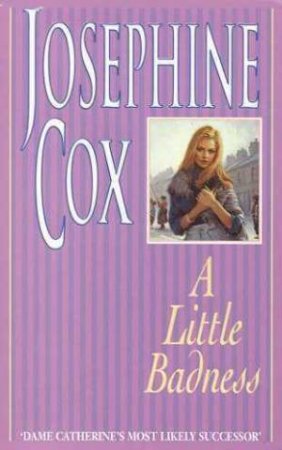 A Little Badness by Josephine Cox