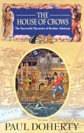 A Brother Athelstan Mystery: The House Of Crows by Paul Harding