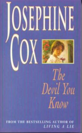 The Devil You Know by Josephine Cox