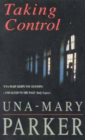 Taking Control by Una-Mary Parker