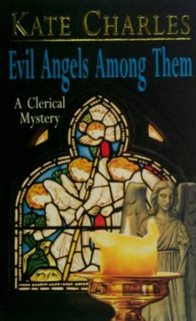 Evil Angels Among Them by Kate Charles