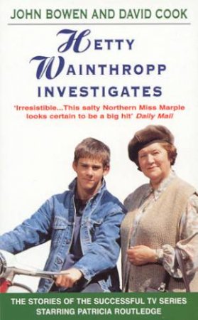 Hetty Wainthropp Investigates - TV Tie In by John Bowen & David Cook
