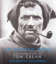 An Unsung Hero Tom Crean Antarctic Survivor